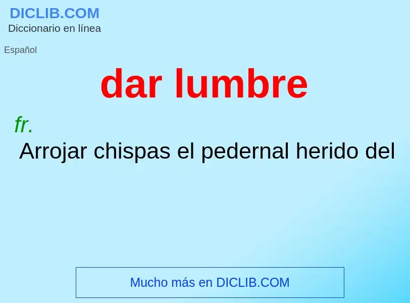 O que é dar lumbre - definição, significado, conceito