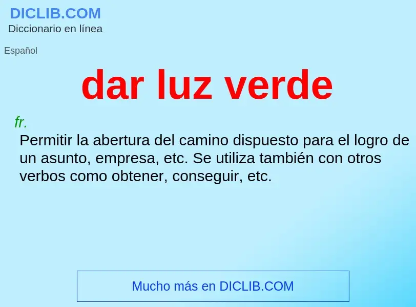 ¿Qué es dar luz verde? - significado y definición