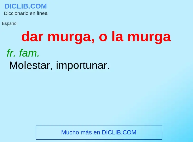 Wat is dar murga, o la murga - definition