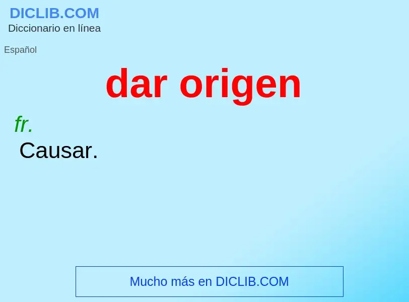 Che cos'è dar origen - definizione