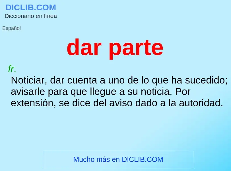 ¿Qué es dar parte? - significado y definición