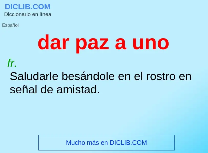 Che cos'è dar paz a uno - definizione