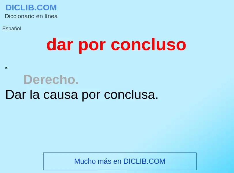 What is dar por concluso - definition