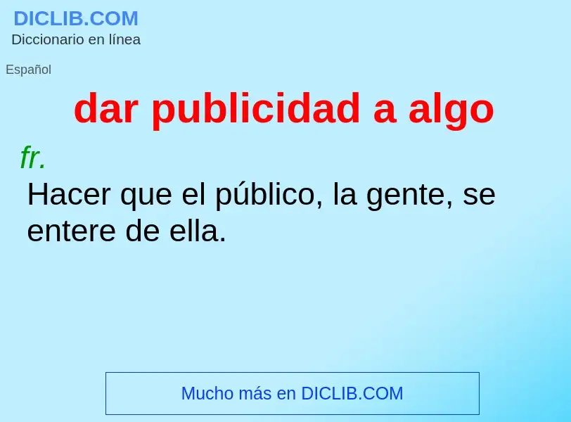 What is dar publicidad a algo - definition