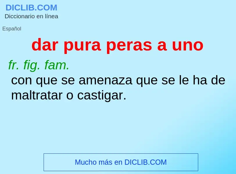 ¿Qué es dar pura peras a uno? - significado y definición