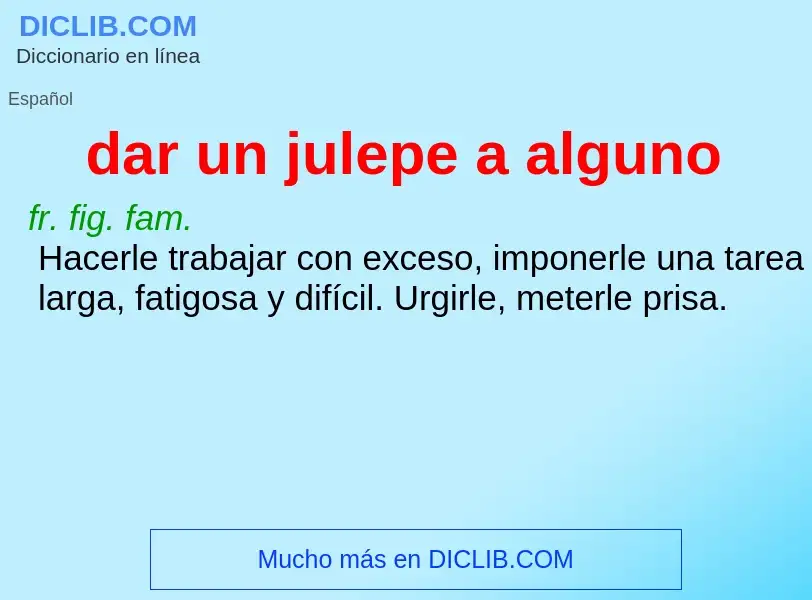 O que é dar un julepe a alguno - definição, significado, conceito