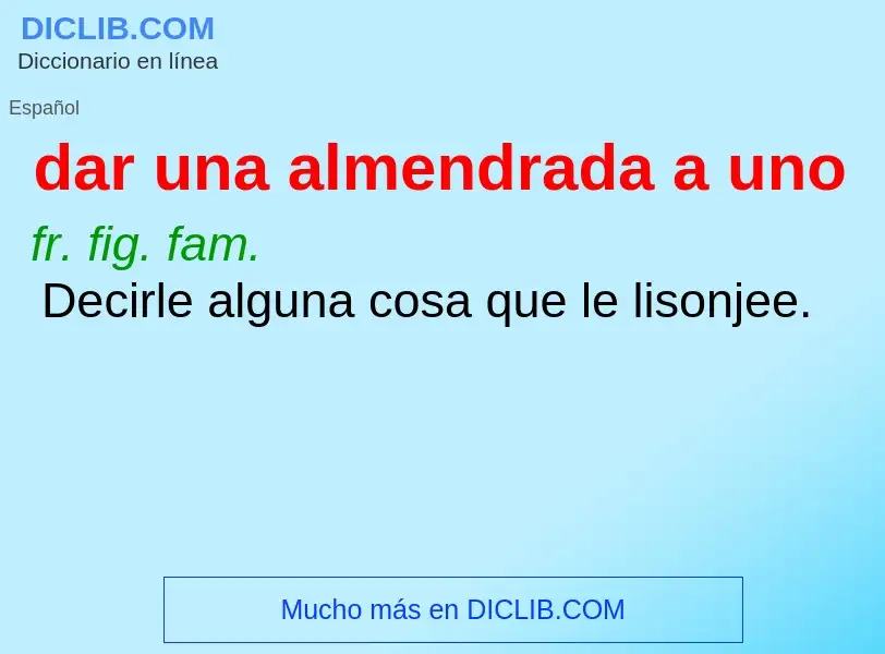 Что такое dar una almendrada a uno - определение