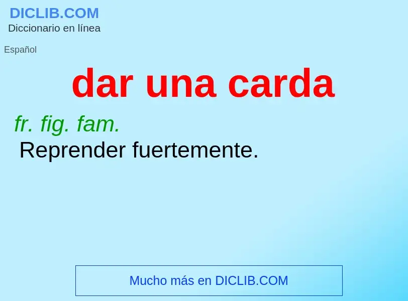 Che cos'è dar una carda - definizione