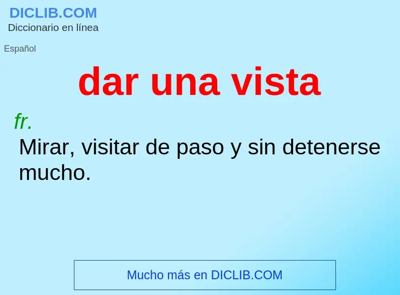 O que é dar una vista - definição, significado, conceito