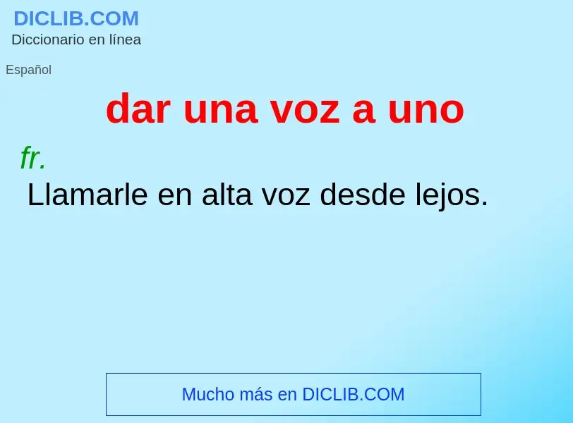 O que é dar una voz a uno - definição, significado, conceito