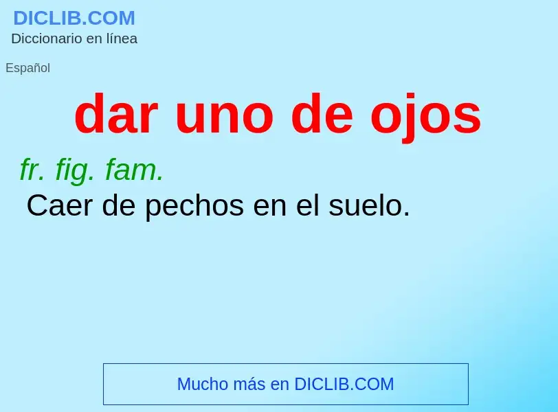 O que é dar uno de ojos - definição, significado, conceito