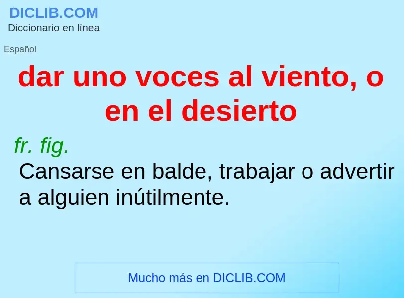 Che cos'è dar uno voces al viento, o en el desierto - definizione