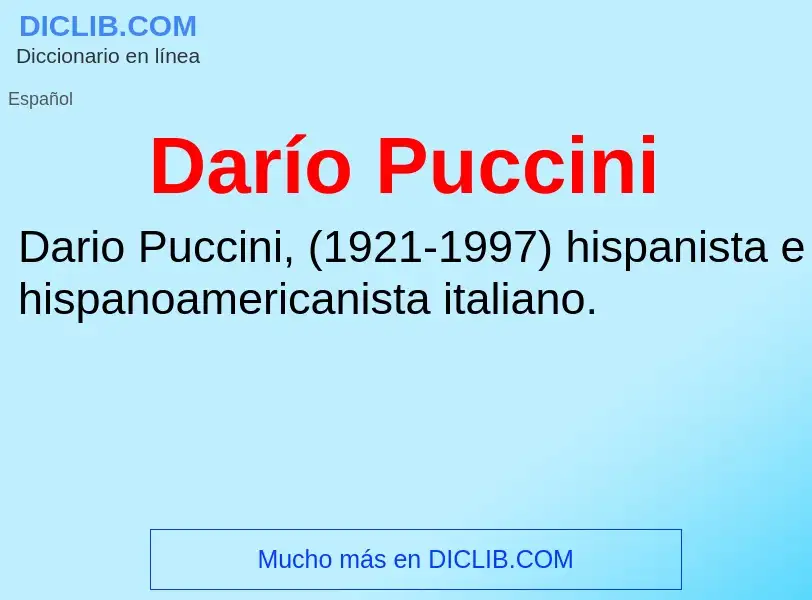 ¿Qué es Darío Puccini? - significado y definición