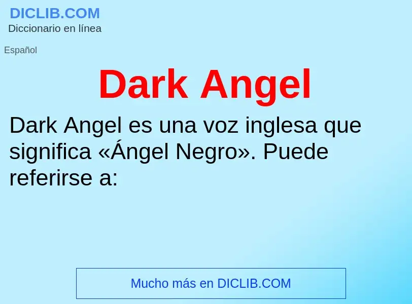 Wat is Dark Angel - definition