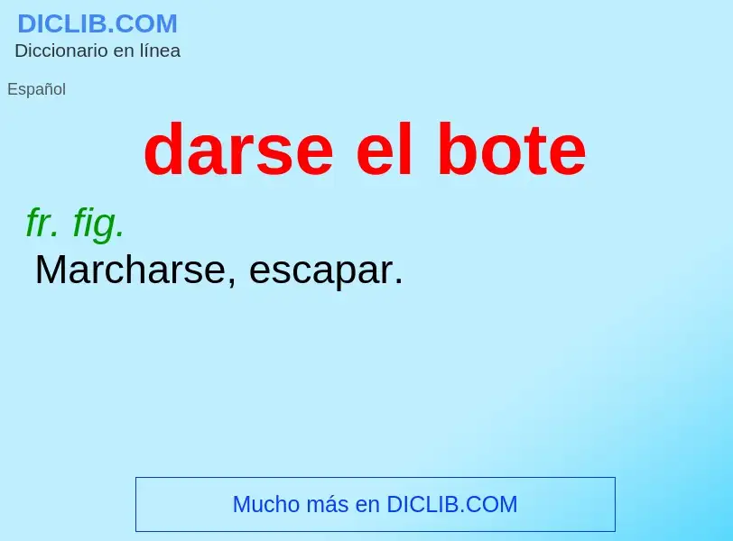 O que é darse el bote - definição, significado, conceito