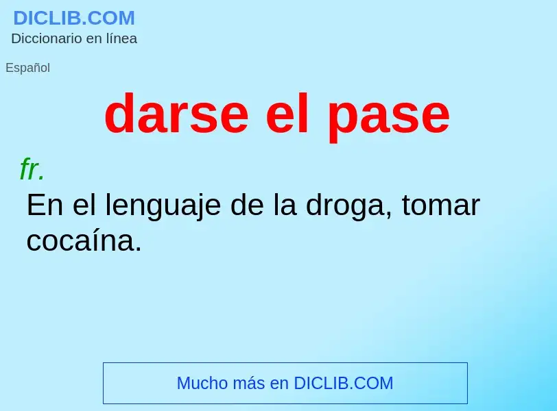 What is darse el pase - definition