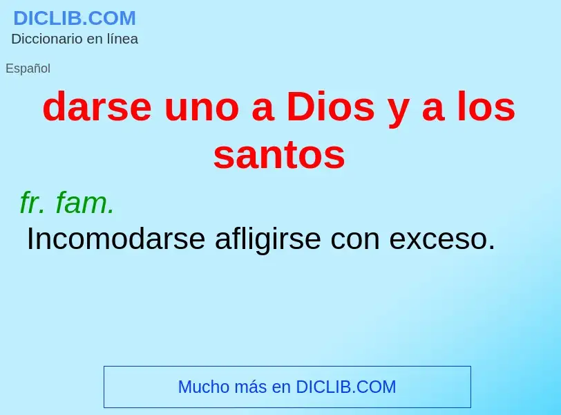 What is darse uno a Dios y a los santos - definition