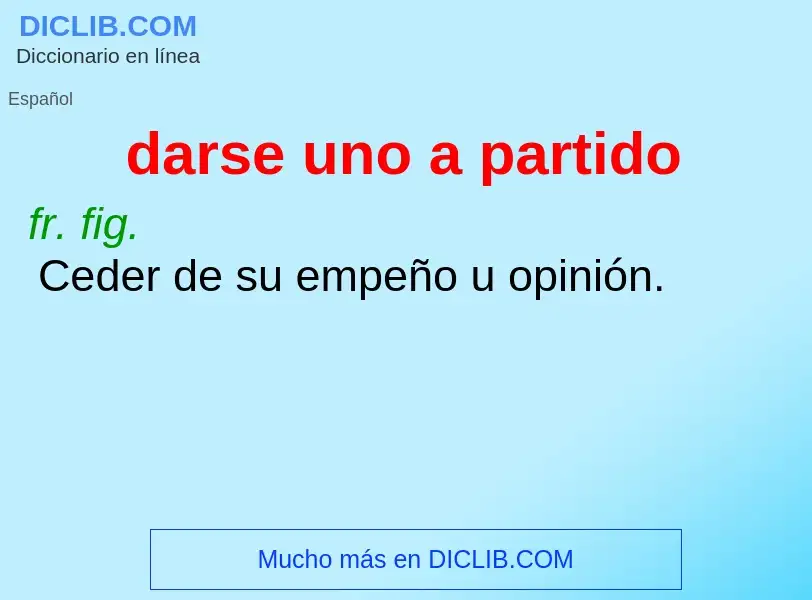 What is darse uno a partido - definition