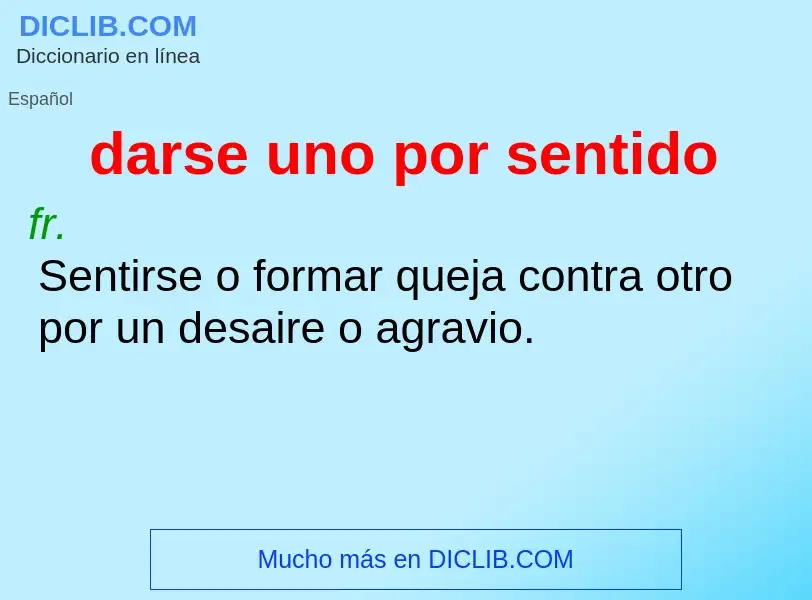 What is darse uno por sentido - definition