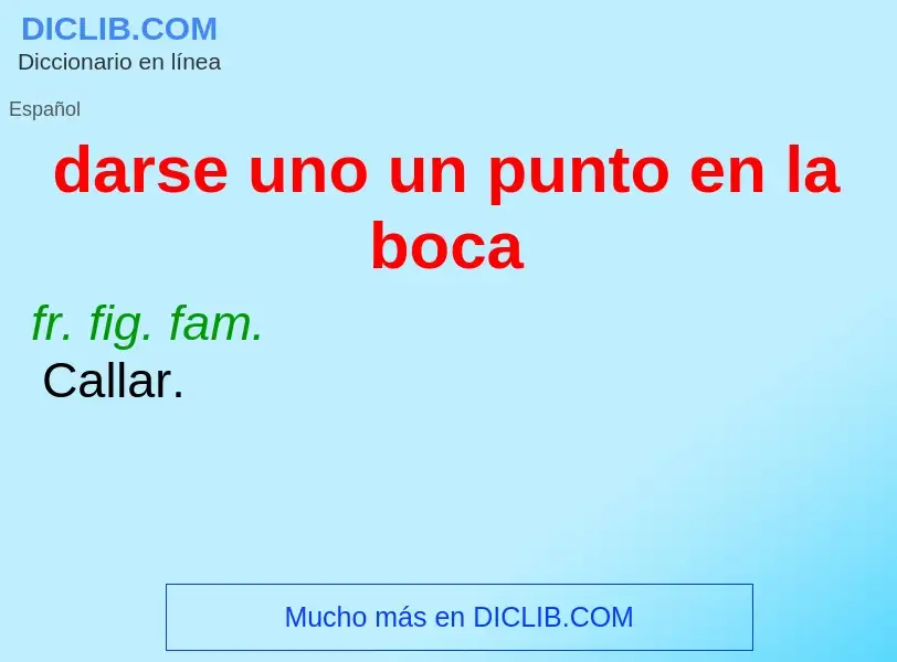 Что такое darse uno un punto en la boca - определение