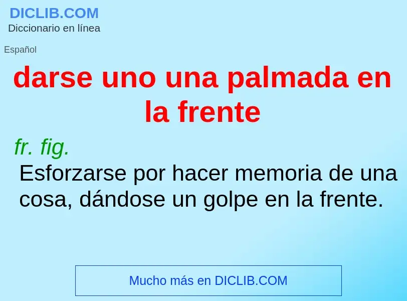 O que é darse uno una palmada en la frente - definição, significado, conceito