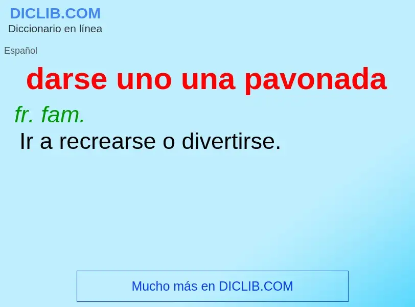 What is darse uno una pavonada - meaning and definition