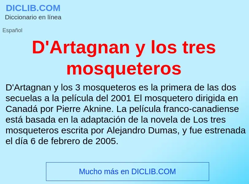 Qu'est-ce que D'Artagnan y los tres mosqueteros - définition