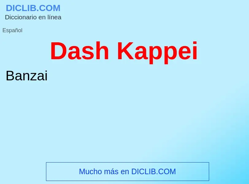 ¿Qué es Dash Kappei? - significado y definición