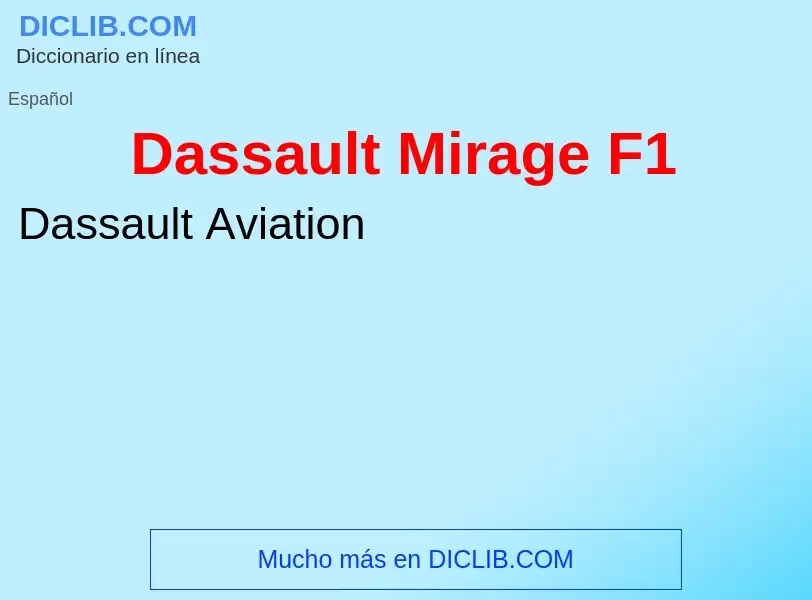 What is Dassault Mirage F1 - meaning and definition