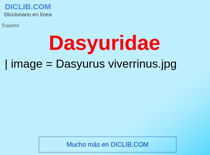 ¿Qué es Dasyuridae? - significado y definición