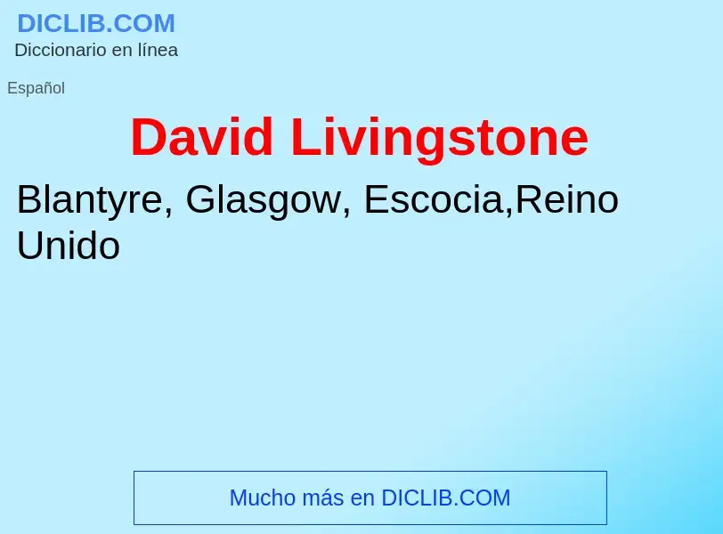 What is David Livingstone - definition