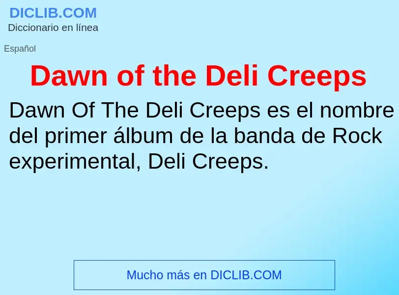 Что такое Dawn of the Deli Creeps - определение