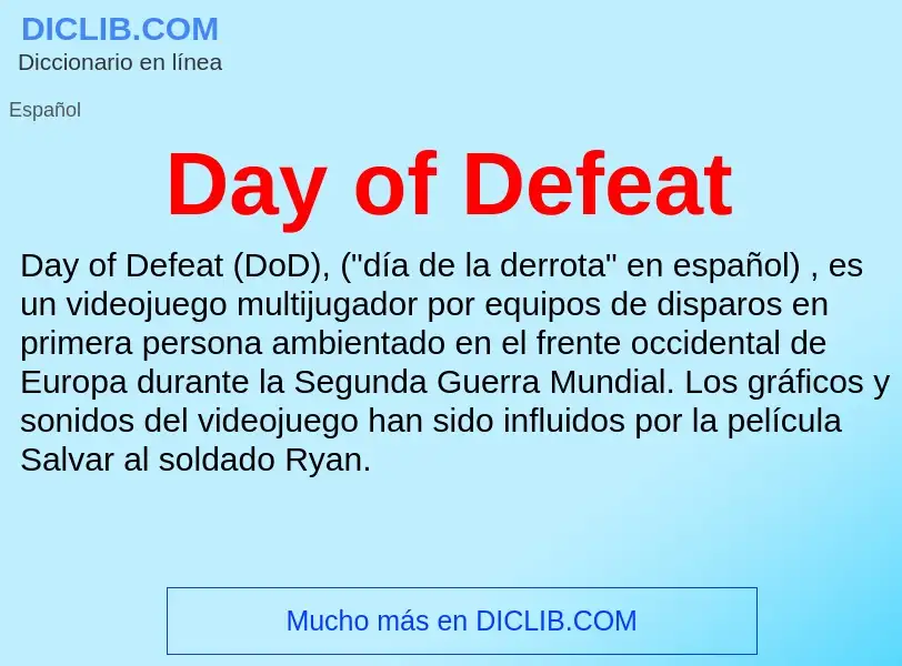 ¿Qué es Day of Defeat? - significado y definición