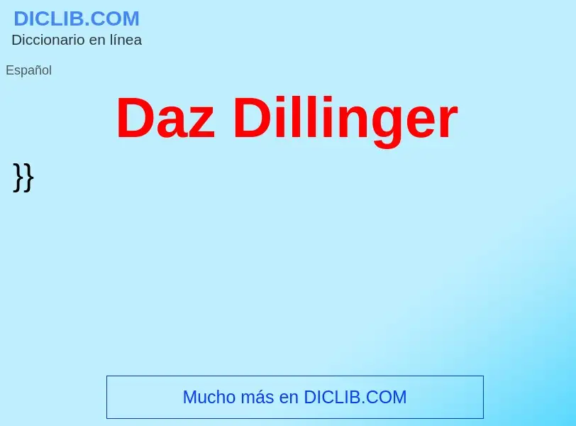 ¿Qué es Daz Dillinger? - significado y definición