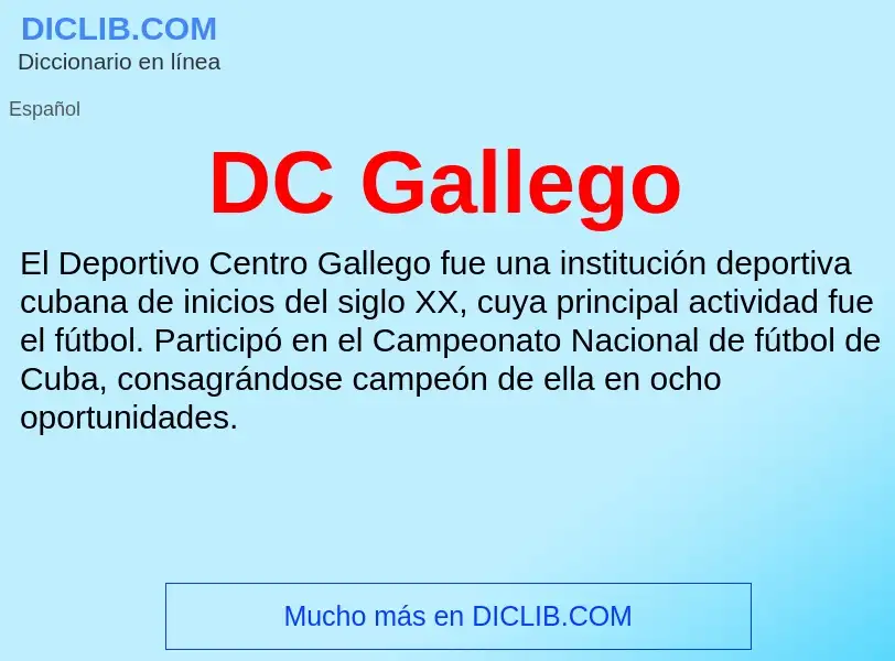 ¿Qué es DC Gallego? - significado y definición