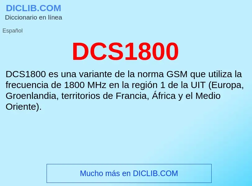 ¿Qué es DCS1800? - significado y definición