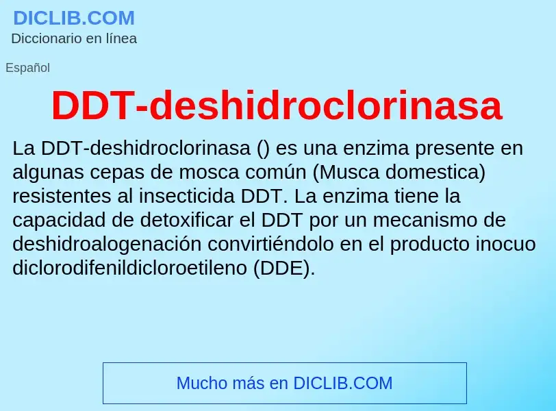 ¿Qué es DDT-deshidroclorinasa? - significado y definición