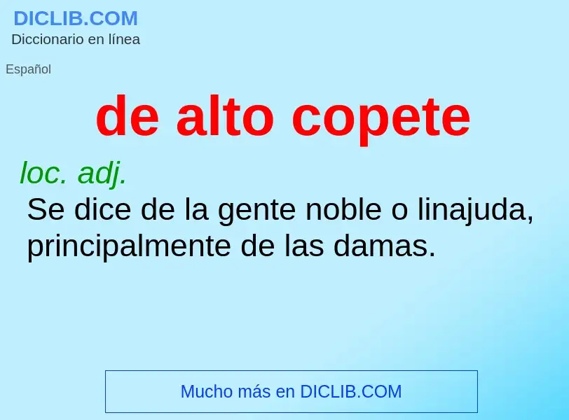 O que é de alto copete - definição, significado, conceito