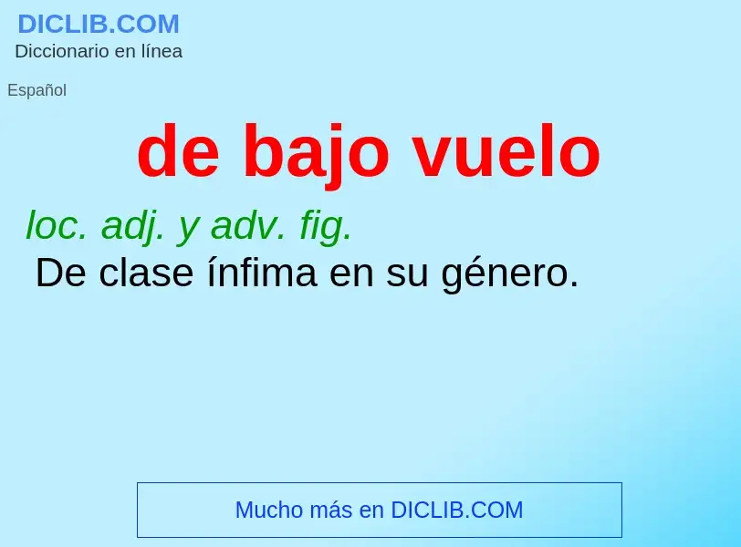 Che cos'è de bajo vuelo - definizione