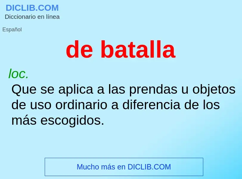 O que é de batalla - definição, significado, conceito