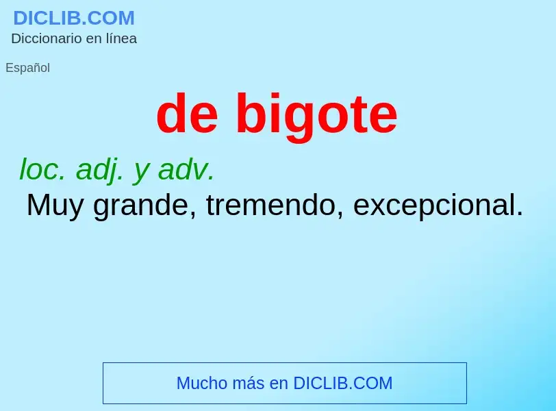 What is de bigote - definition