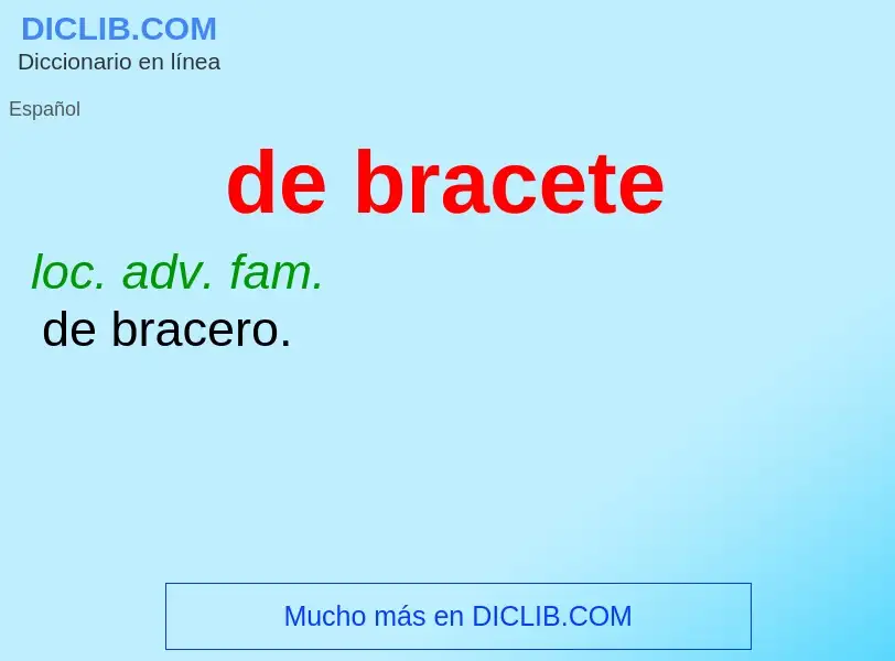 Что такое de bracete - определение