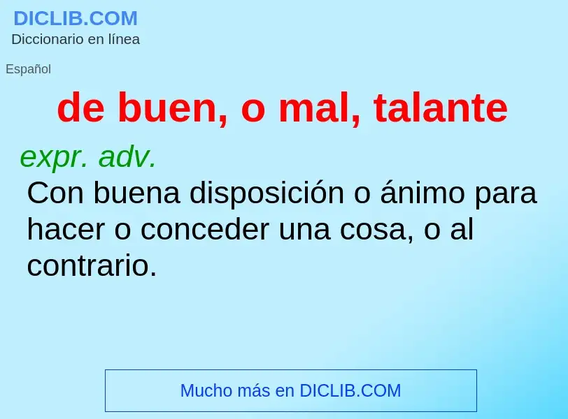 Wat is de buen, o mal, talante - definition