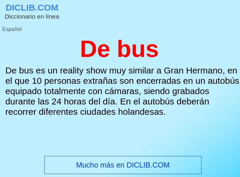 Wat is De bus - definition