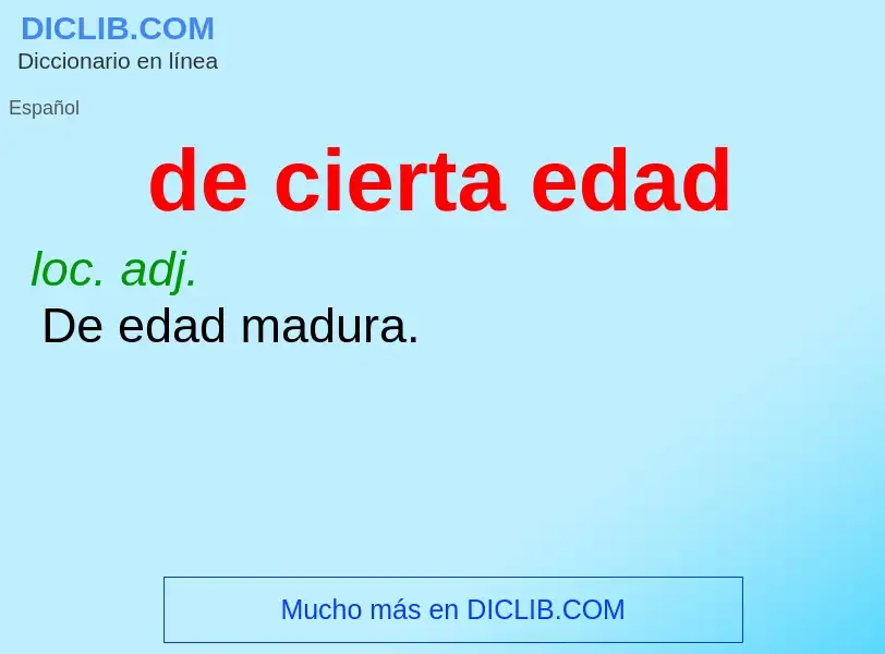 Wat is de cierta edad - definition