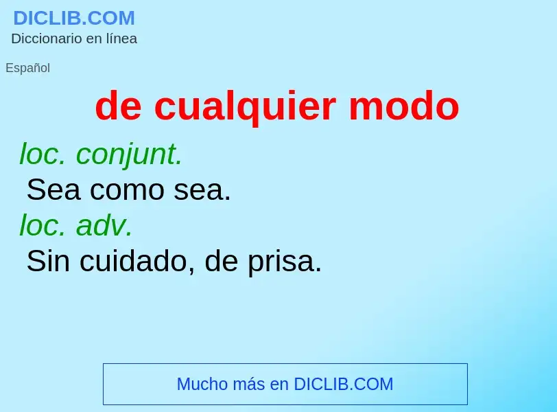 What is de cualquier modo - meaning and definition