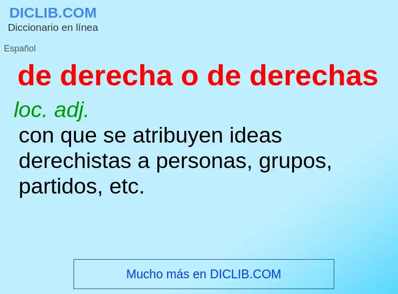 What is de derecha o de derechas - meaning and definition