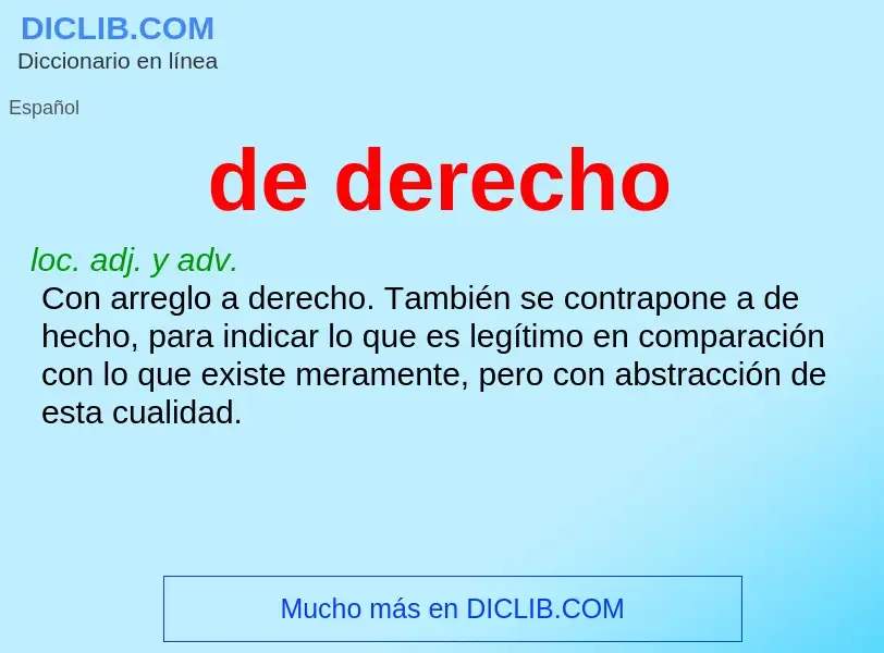 What is de derecho - meaning and definition