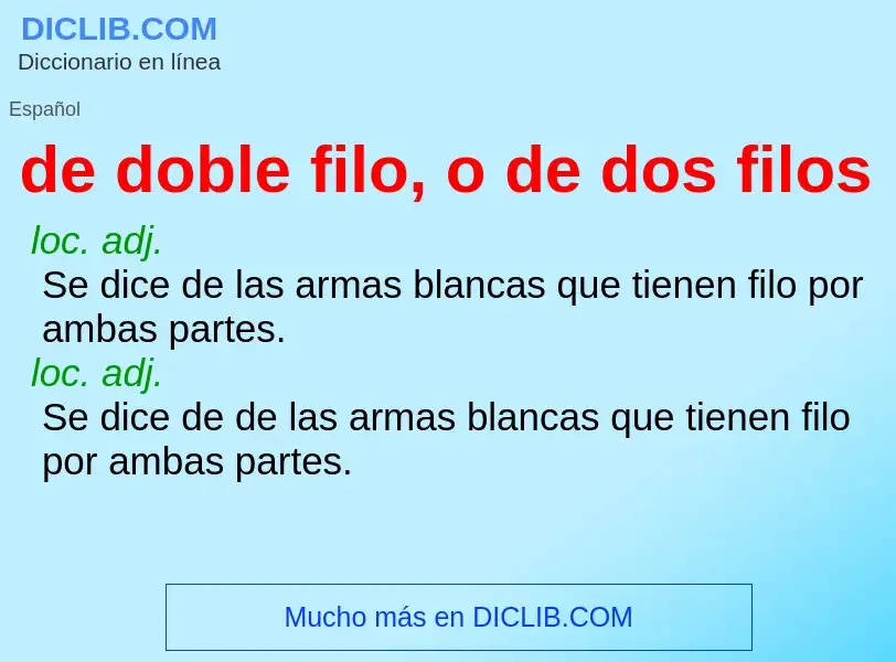 What is de doble filo, o de dos filos - meaning and definition