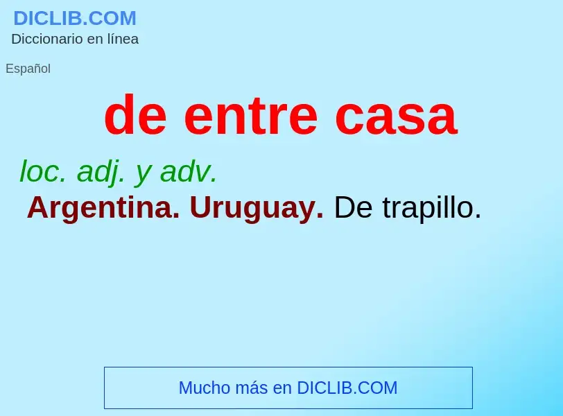 Che cos'è de entre casa - definizione